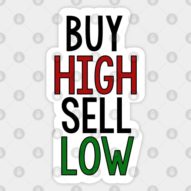 BUY HIGH, SELL LOW - Wallstreetbets Sticker by idkco